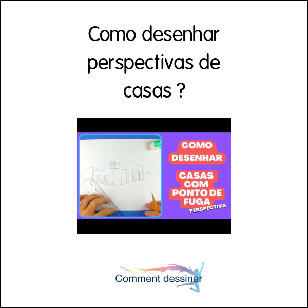 Como desenhar perspectivas de casas